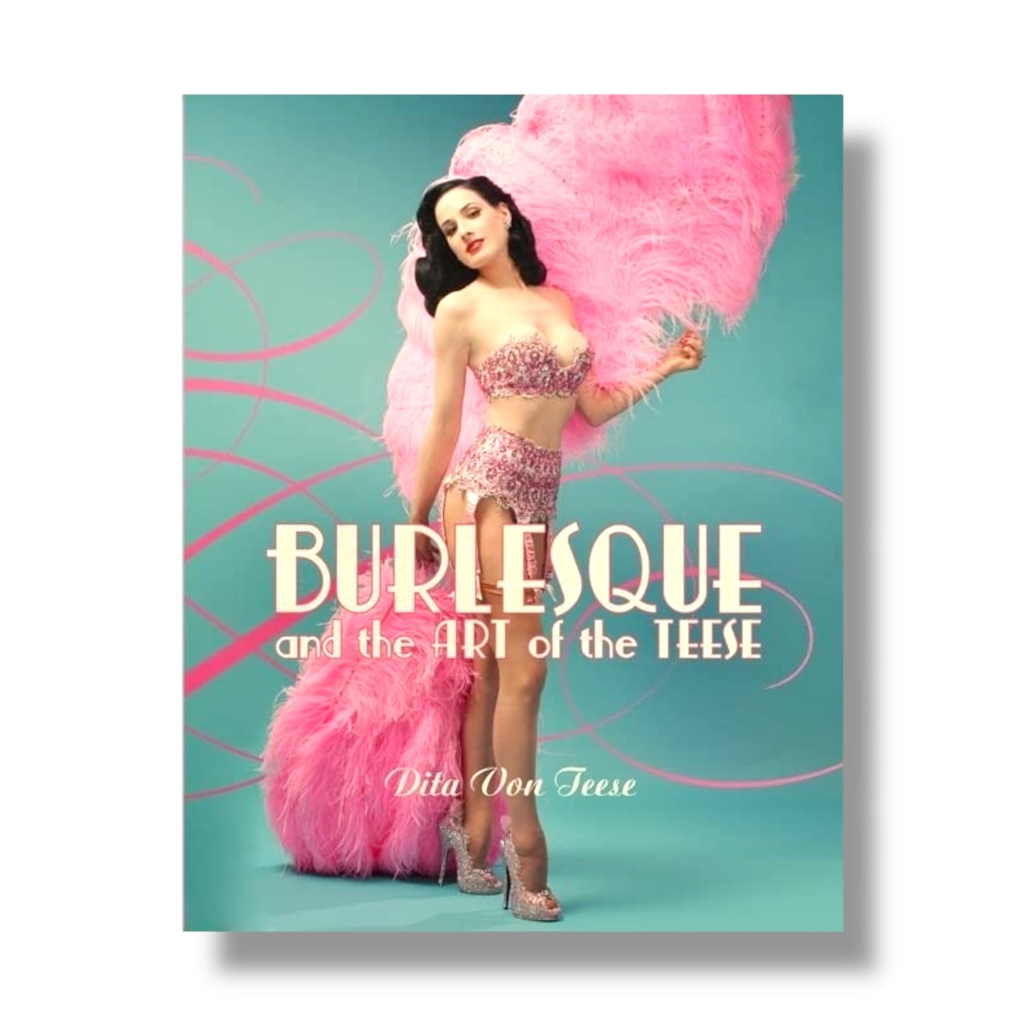 Burlesque and the art of the Teese - Dita Von Teese