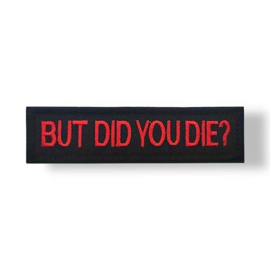 But did you die? Patch