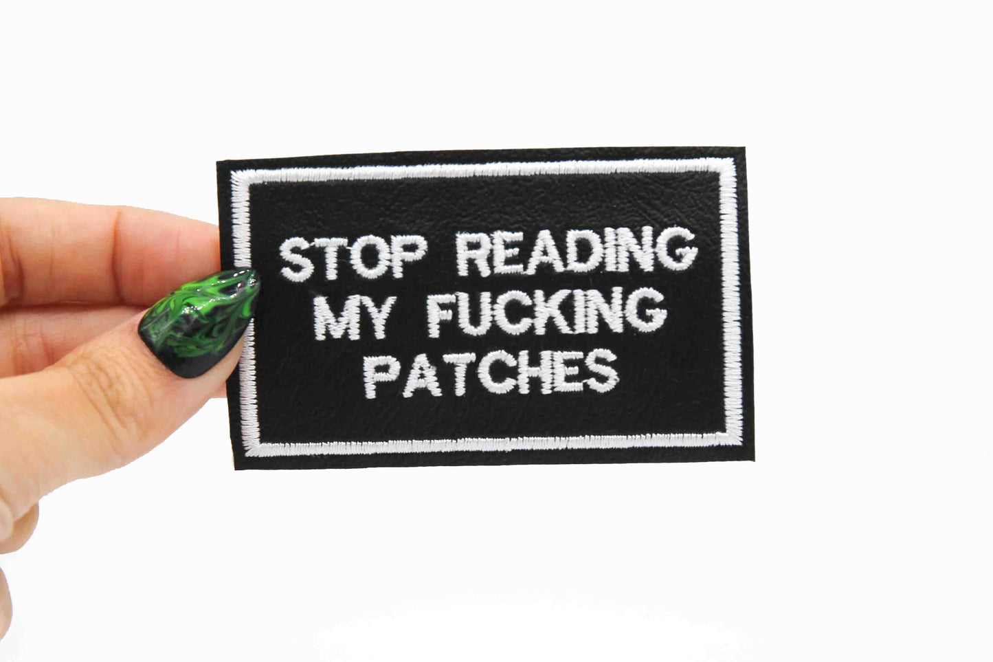 Stop Reading my F*cking Patches Vinyl Embroidered Patch