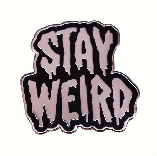 Stay weird pin