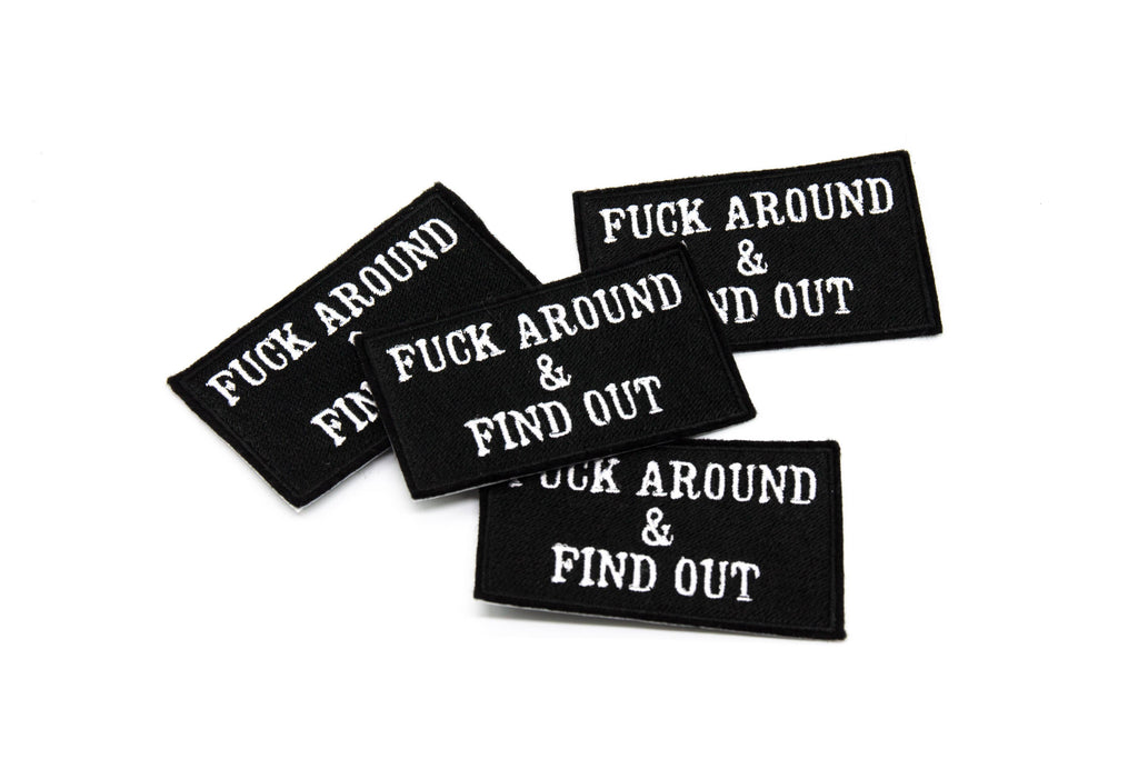 F*ck Around and Find Out Iron On Embroidered Patch