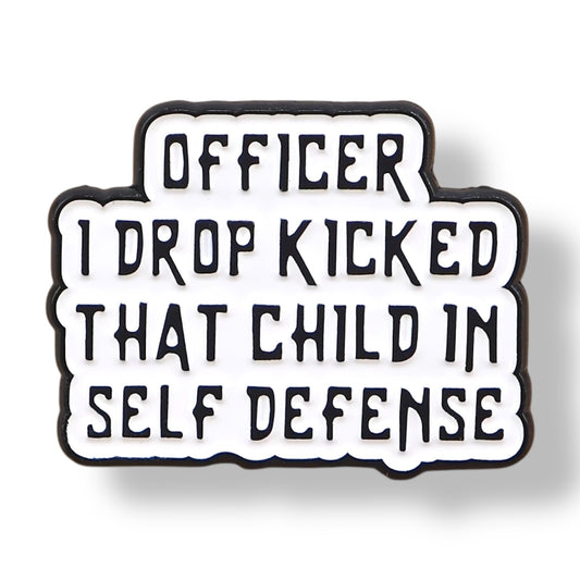 Drop kicked Pin