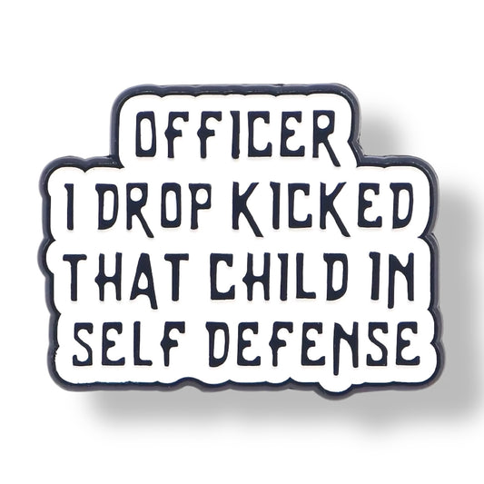 Drop kicked Pin