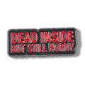 Dead inside but still horny Pin