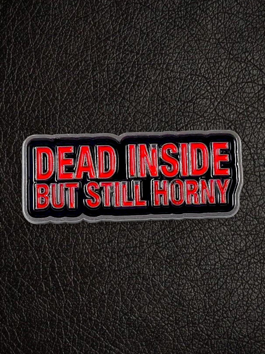 Dead inside but still horny Pin