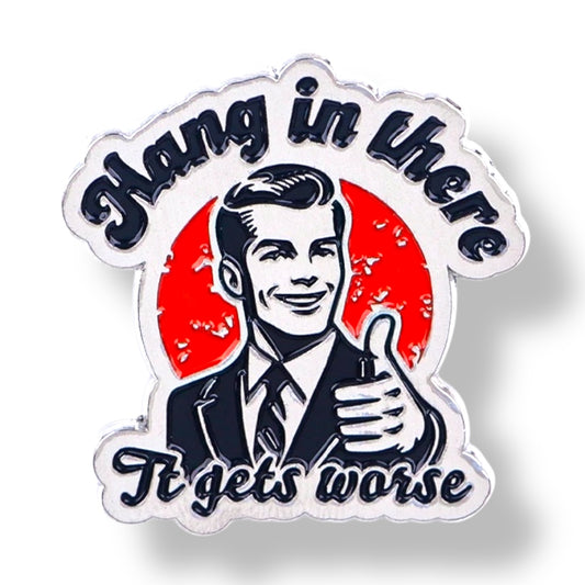 Hang in there Pin