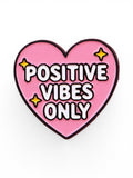 Positive Vibes Pin