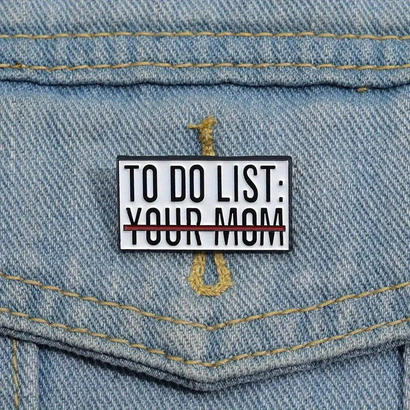 To Do List: Your Mom Pin