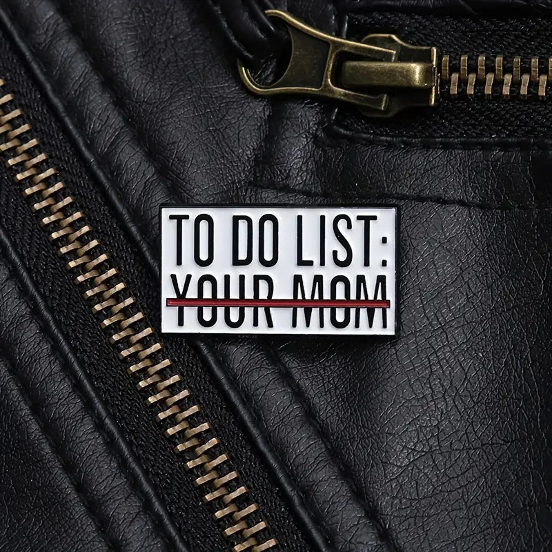 To Do List: Your Mom Pin