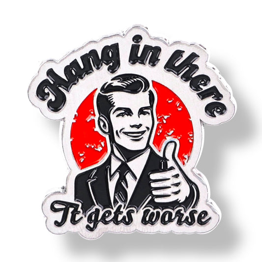Hang in there Pin