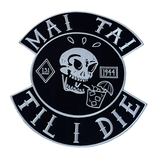 MAI TAI TIL I DIE 10” Embroidered Iron On Tiki Back Patch