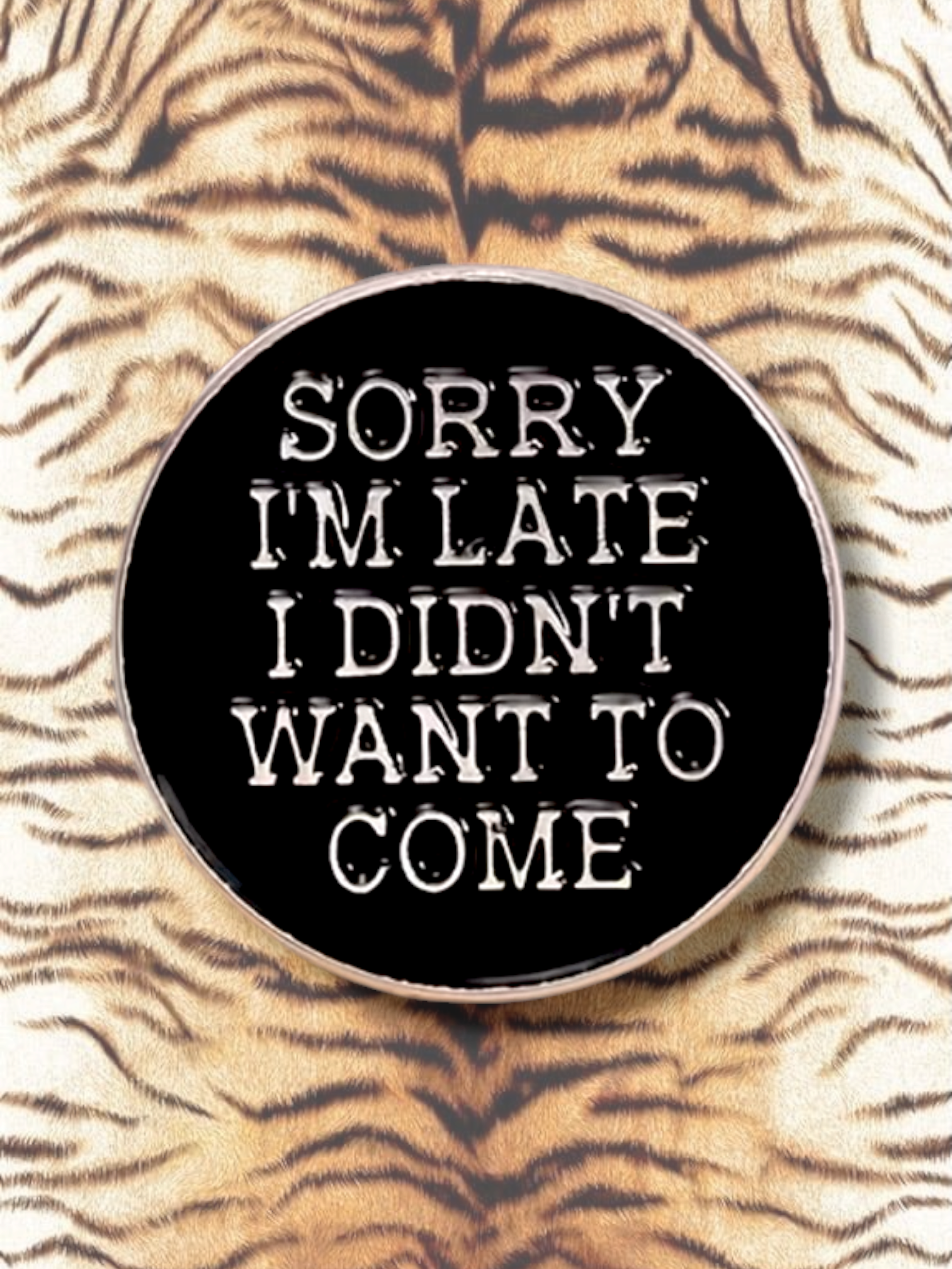Sorry I’m late Pin