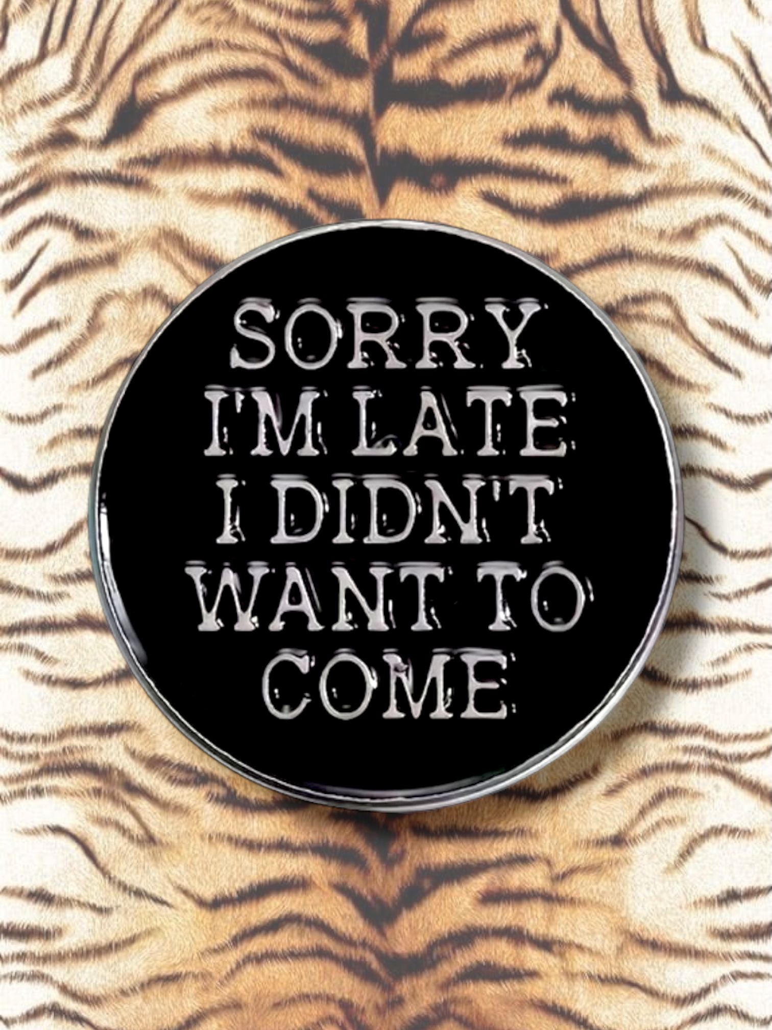 Sorry I’m late Pin