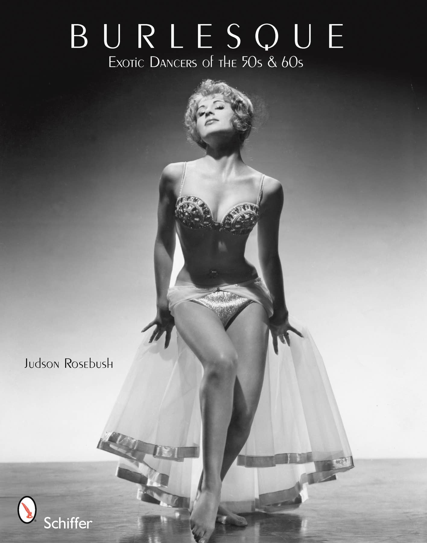 Burlesque: Exotic Dancers of the 50s &amp; 60s