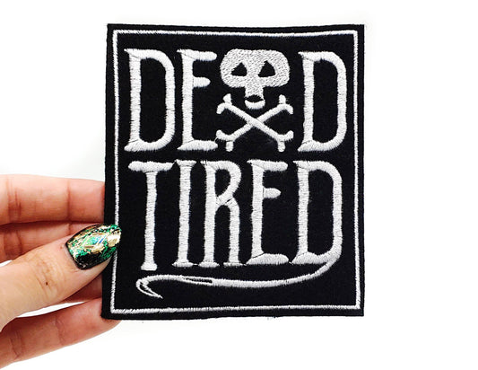 Dead Tired Embroidered Patch with Iron on Adhesive