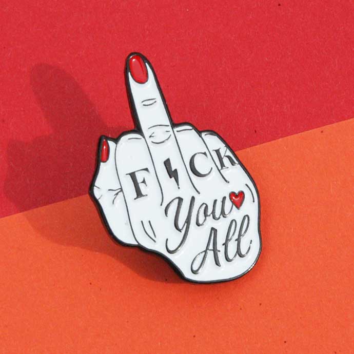 Fuck You All Pin's