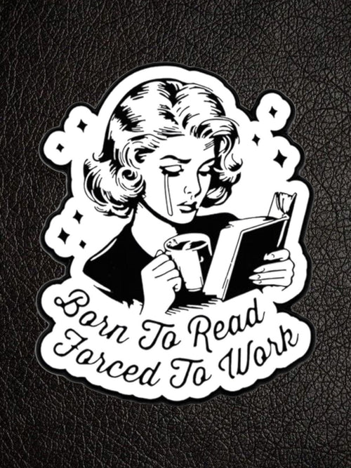 WILDSIDE black and white pin featuring a crying woman reading a book and holding a coffee cup, with text "Born To Read Forced To Work".